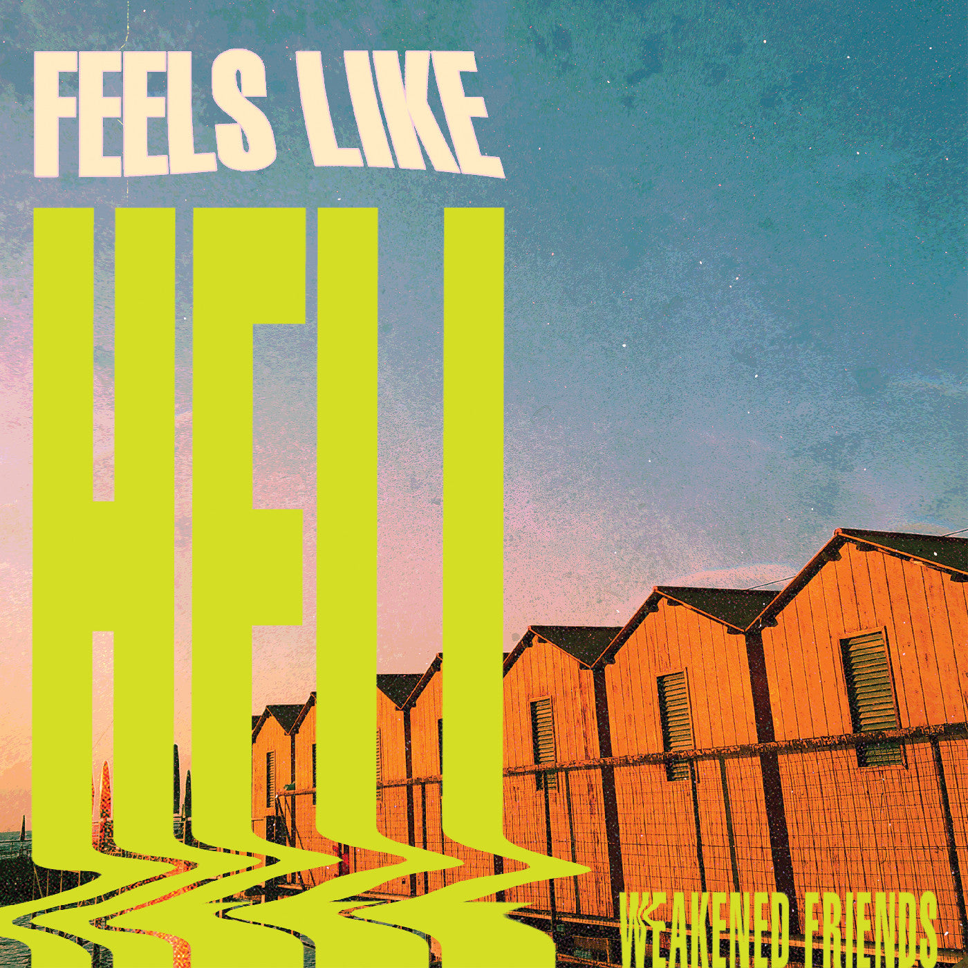 Weakened Friends | Feels Like Hell (Nuclear Splatter Vinyl) | Vinyl