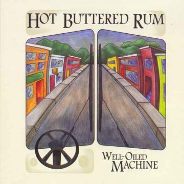 Hot Buttered Rum - Well-Oiled Machine | CD