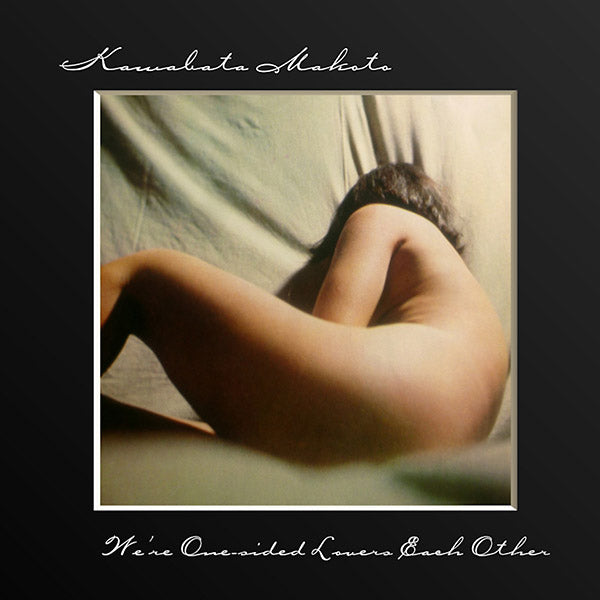 MAKATO KAWABATA - We're One-Sided Lovers Each Other | CD
