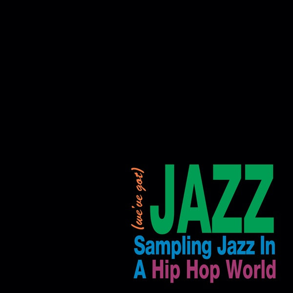 VA - We've Got Jazz: Sampling Jazz In A Hip Hop World | Vinyl