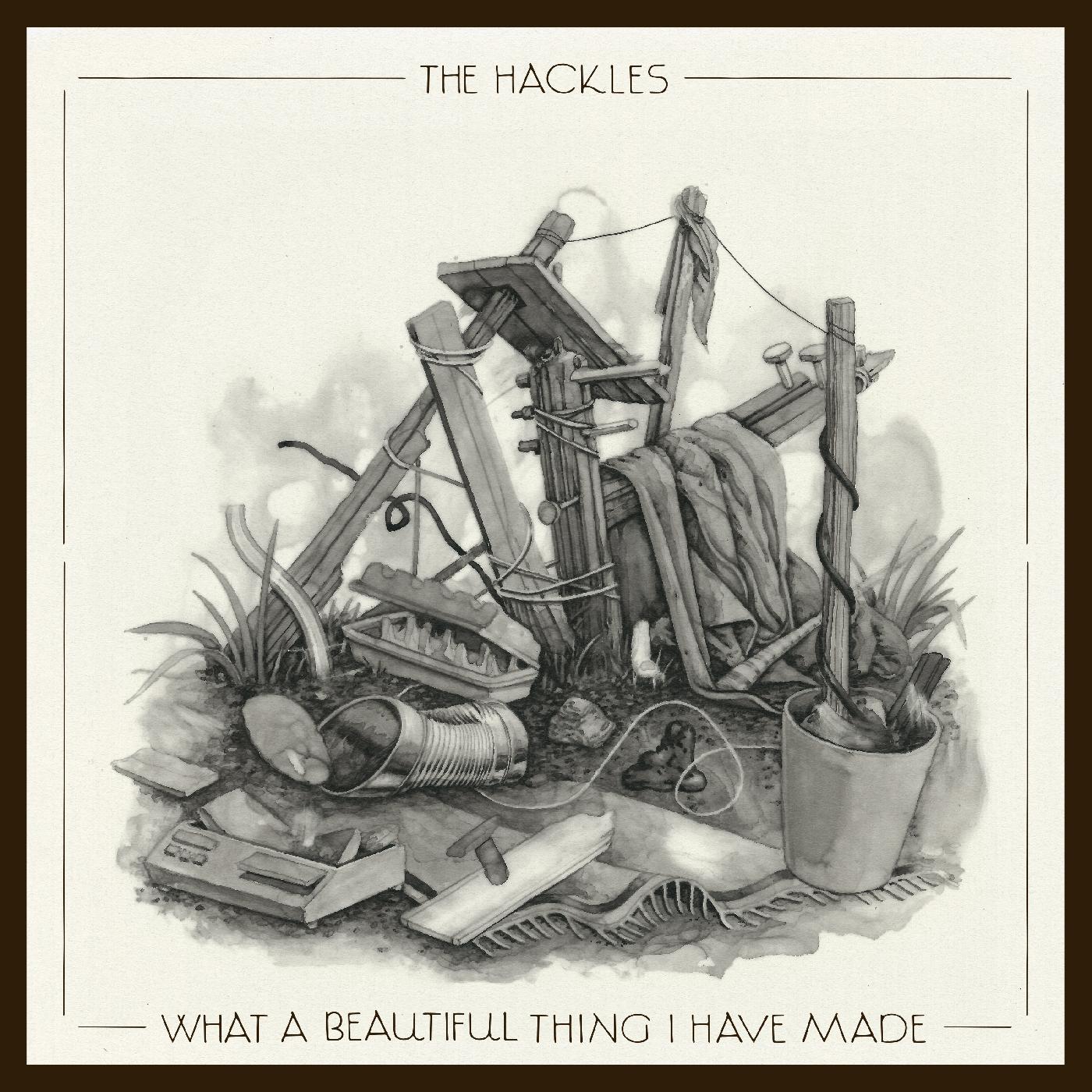 The Hackles - What a beautiful thing i have made (SILVER VINYL) | Vinyl