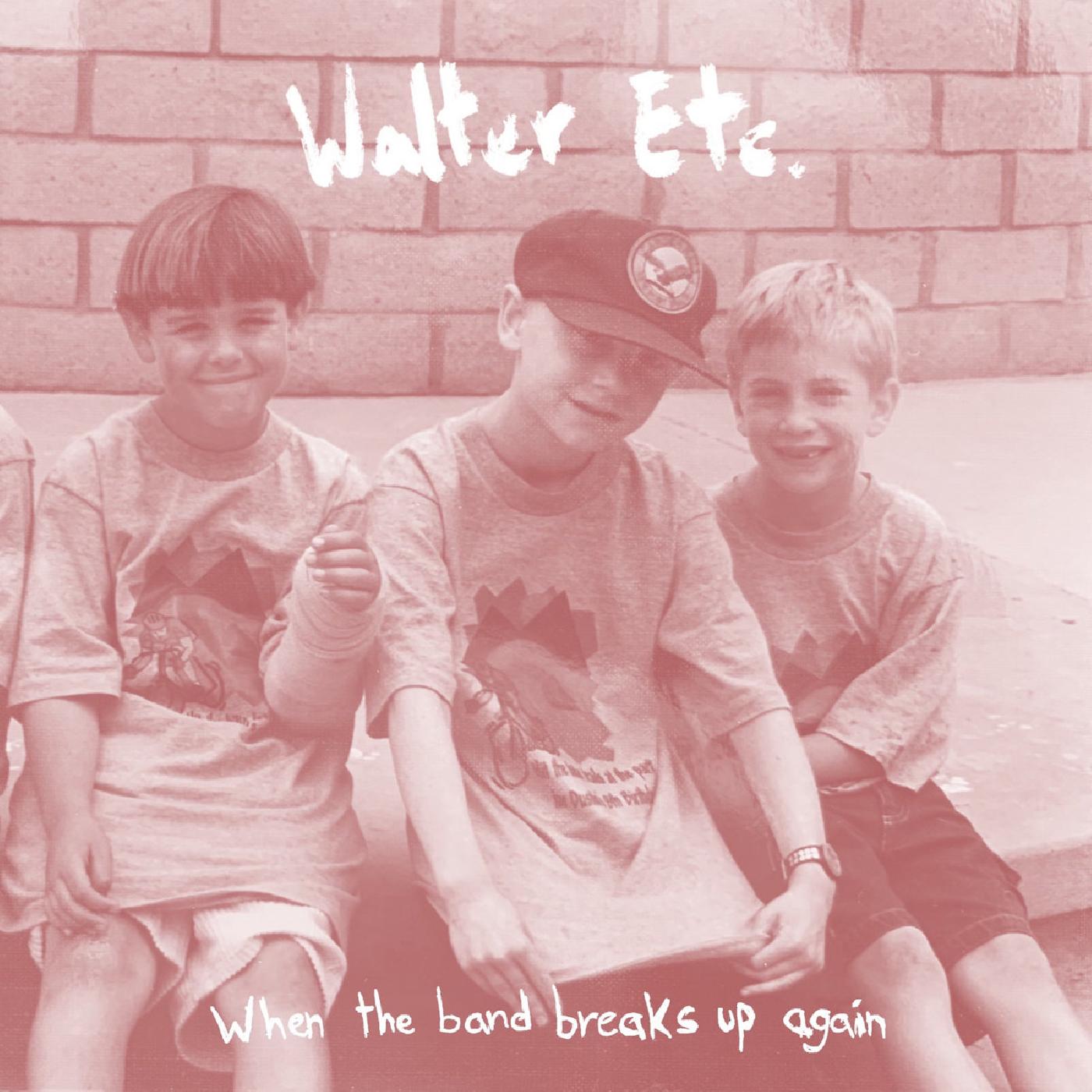 Walter Etc. - When The Band Breaks Up Again (SEAFOAM GREEN VINYL) | Vinyl