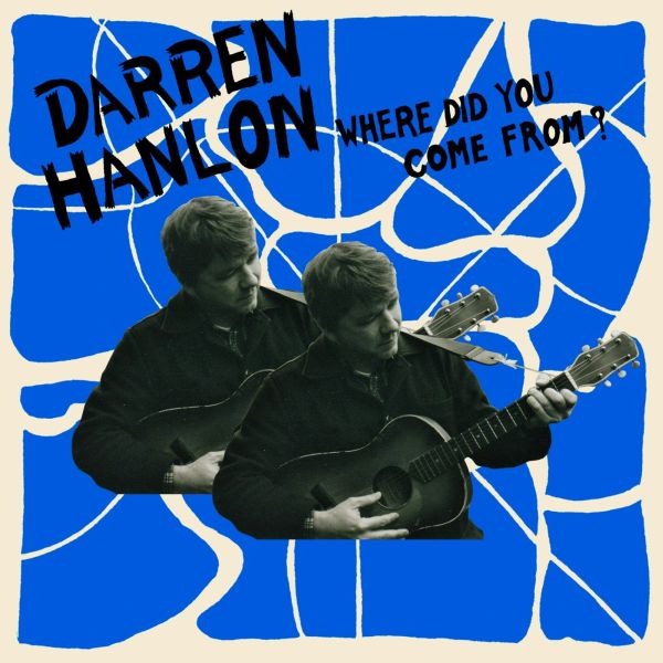 Darren Hanlon - Where Did You Come From? | CD