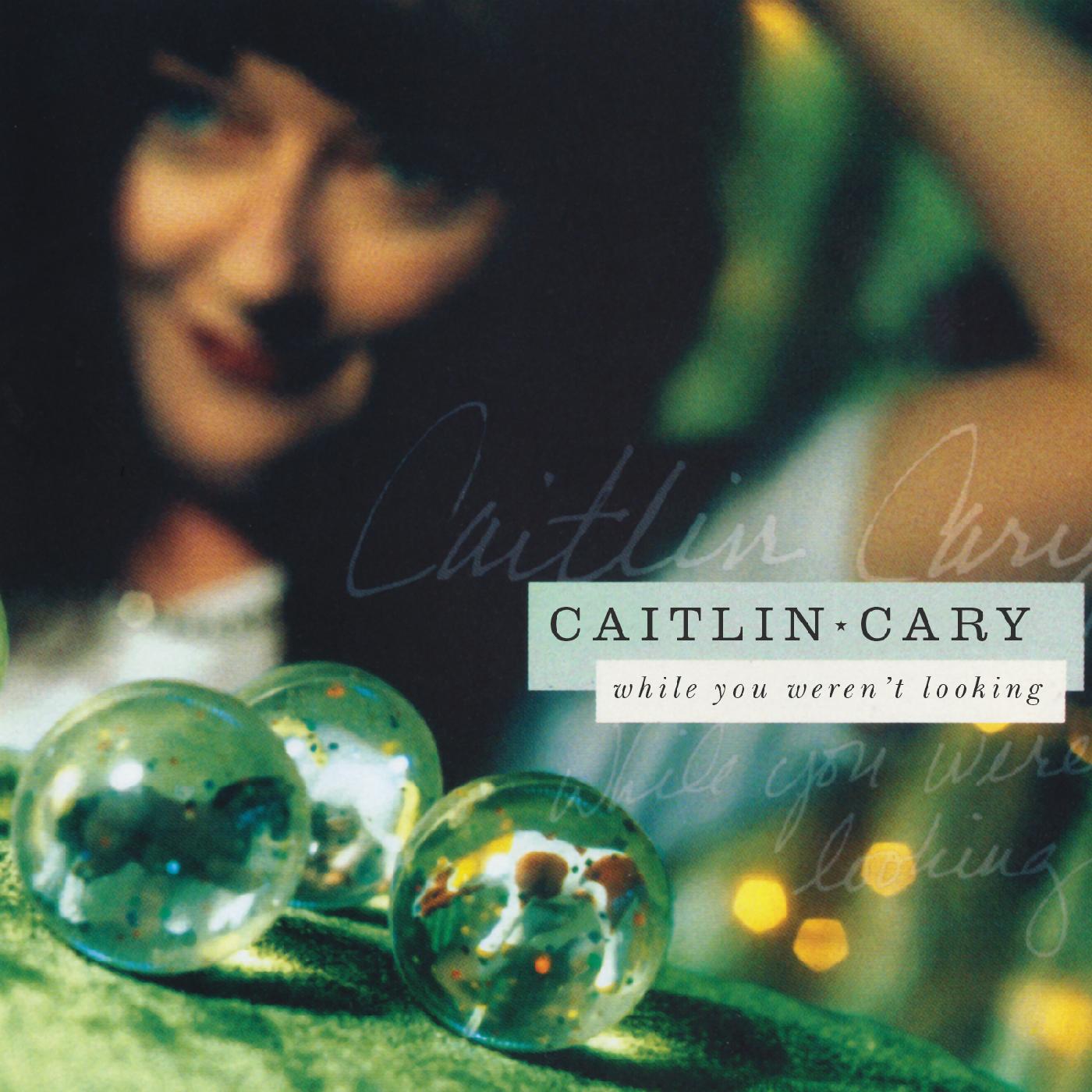 Caitlin Cary - While You Weren't Looking (20th Anniversary Edition) | Vinyl
