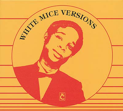 WHITE MICE - White Mice Versions | CD