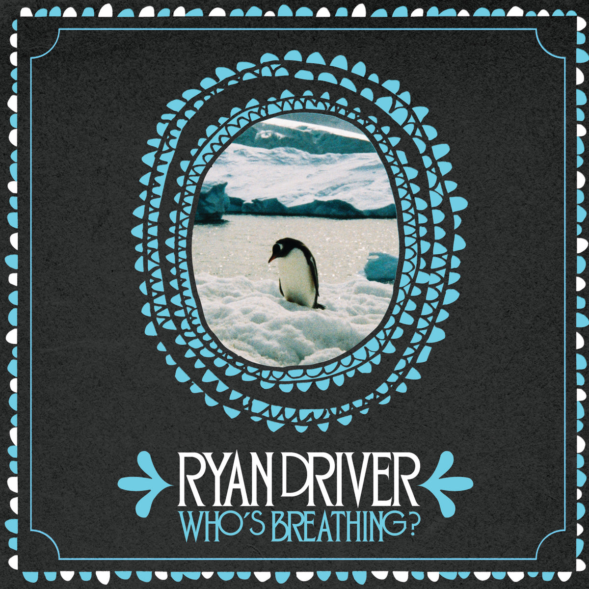 Ryan Driver - Who's Breathing? | CD