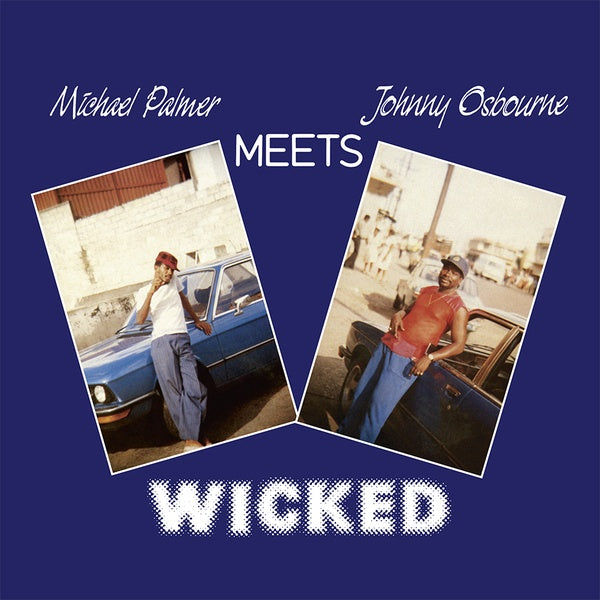 MICHAEL PALMER MEETS JOHNNY OSBOURNE - Wicked | Vinyl