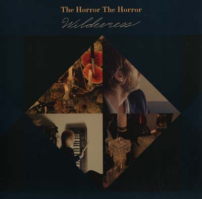 THE HORROR THE HORROR - Wilderness | Vinyl