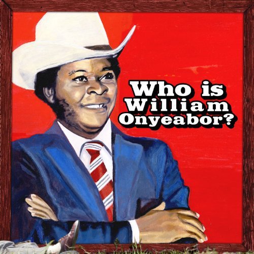 William Onyeabor - World Psychedelic Classics 5: Who Is William Onyeabor (3 Lp's) | Vinyl