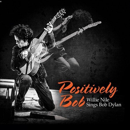 Willie Nile - POSITIVELY BOB: WILLIE NILE SINGS BOB DYLAN | CD