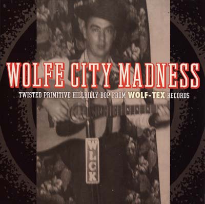 VA - Wolfe City Madness: Twisted Primitive Hillbilly Bop from Wolf-Tex Records | Vinyl