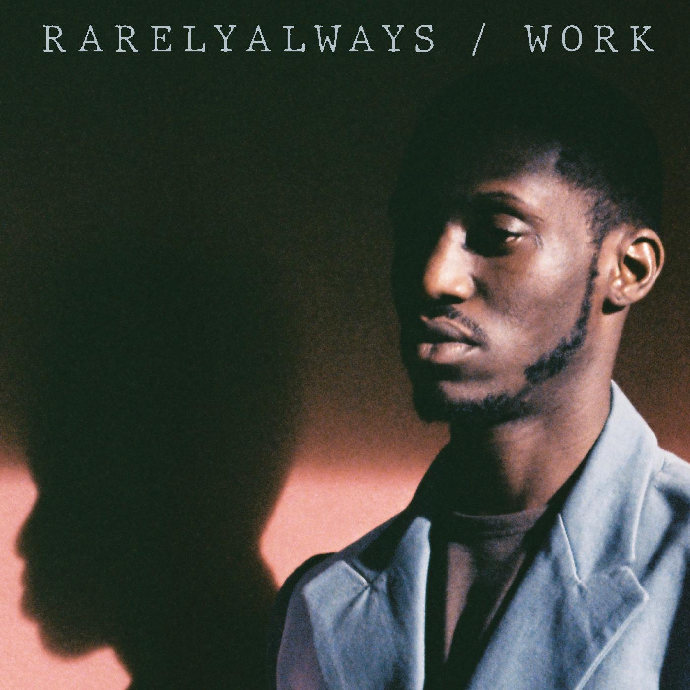 RarelyAlways - WORK | CD