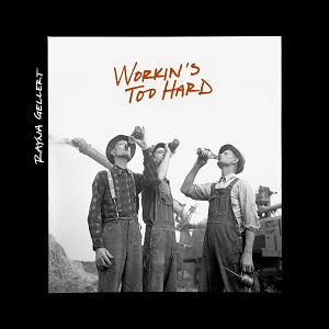 Rayna Gellert - Workin's Too Hard | CD