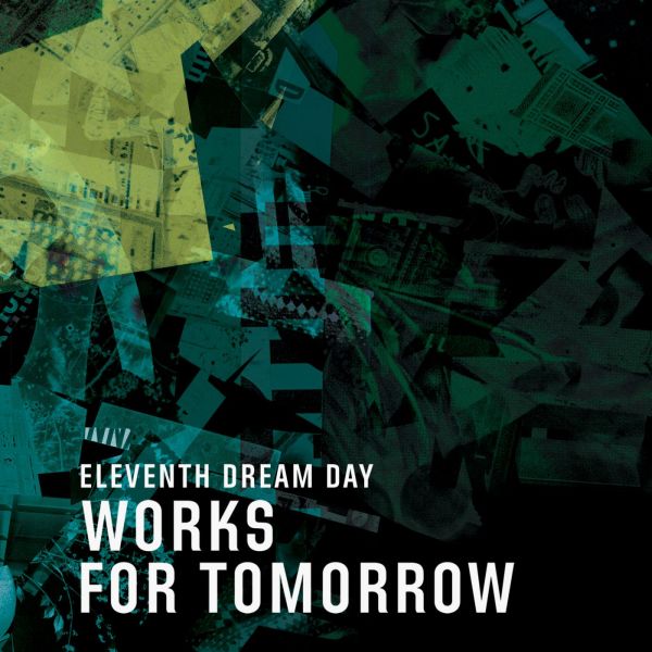 Eleventh Dream Day - Works For Tomorrow | CD