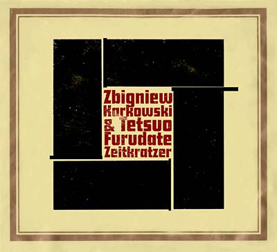 ZBIGNIEW KARKOWSKI & TETSUO FURUDATE - World As Will III | CD