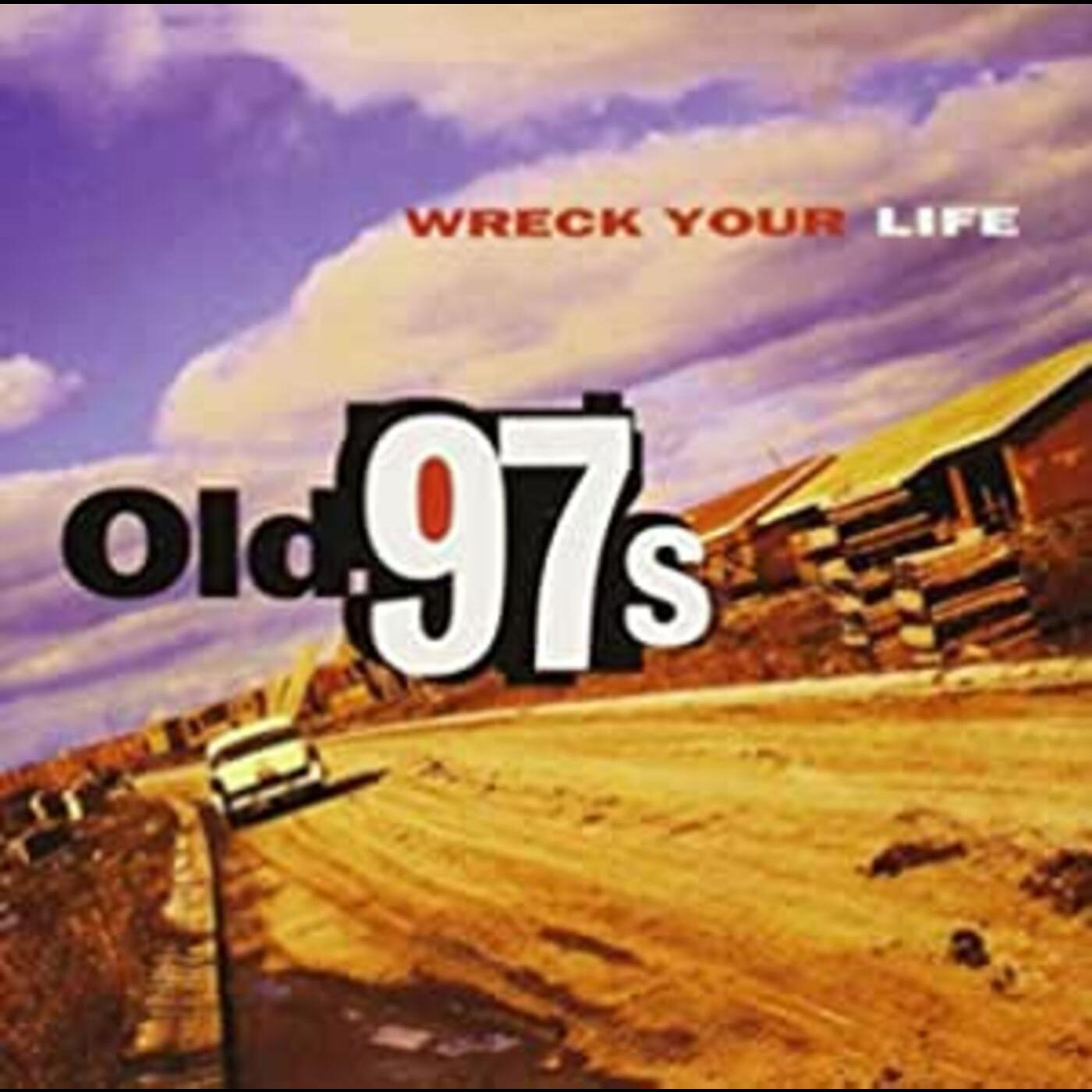 Old 97's - Wreck Your Life | Vinyl