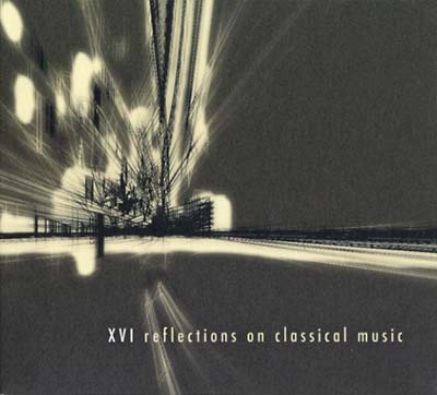 VA - XVI Reflections On Classical Music | CD