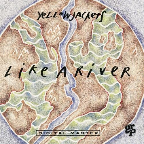 Yellowjackets - LIKE A RIVER | CD