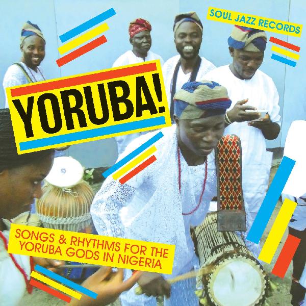 Soul Jazz Records presents - YORUBA! Songs and Rhythms for the Yoruba Gods in Nigeria | Vinyl