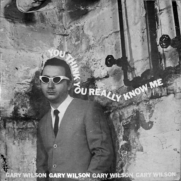 Gary Wilson - You Think You Really Know Me | Vinyl