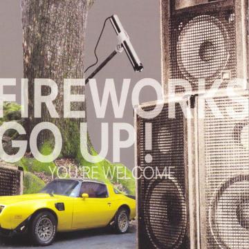 Fireworks Go Up! - Your're Welcome | CD