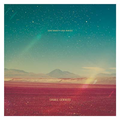 COSMIC COWBOYS - Zero Gravity Love Remixes | Vinyl