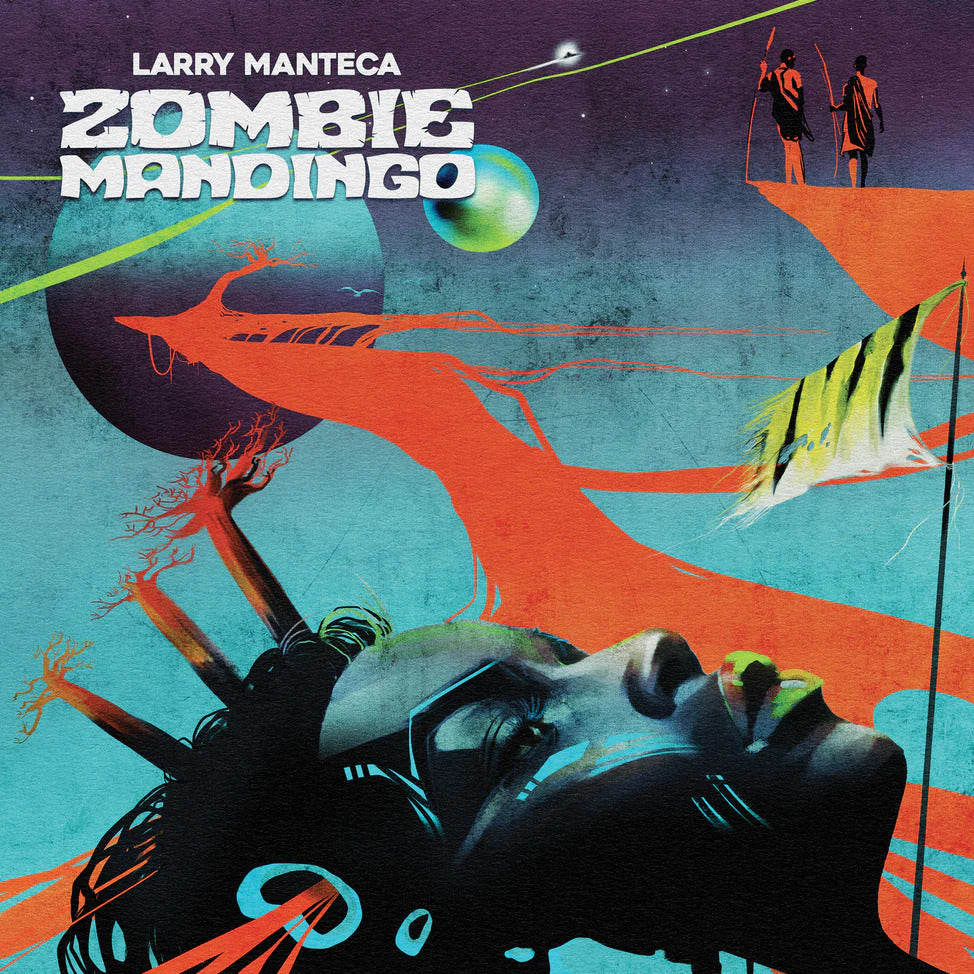 Larry Manteca - Zombie Mandingo | Vinyl
