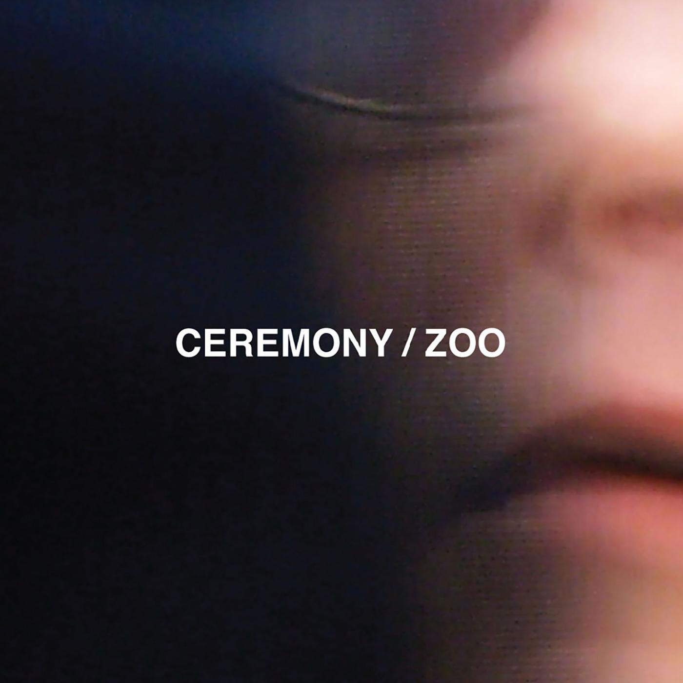 Ceremony - Zoo | Vinyl