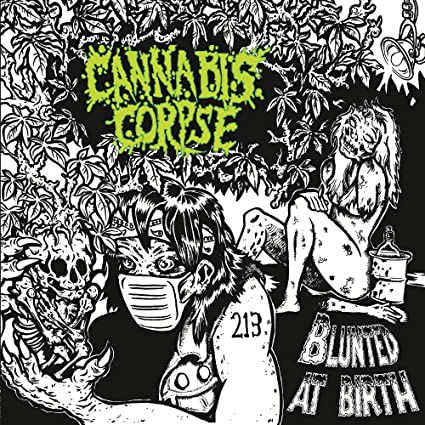 Cannabis Corpse | Blunted At Birth (Limited Edition, Digipack Packaging, Reissue) | CD