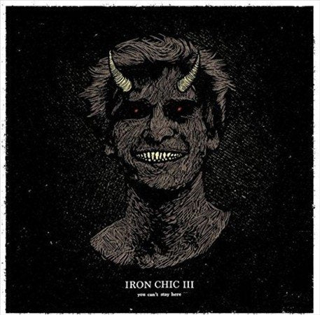 IRON CHIC | YOU CAN'T STAY HERE (COLOR VINYL) | Vinyl