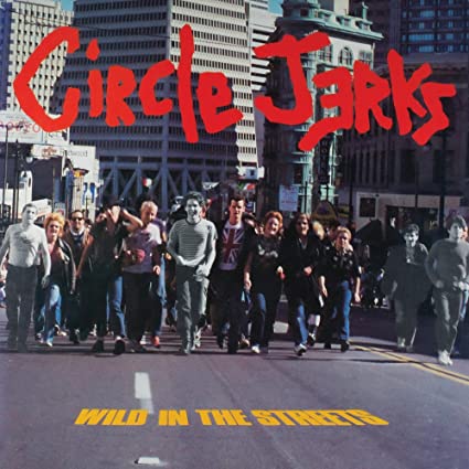 The Circle Jerks | Wild In The Streets (40th Anniversary Edition ) (Bonus Tracks, With Booklet, Anniversary Edition, Photos) | Vinyl