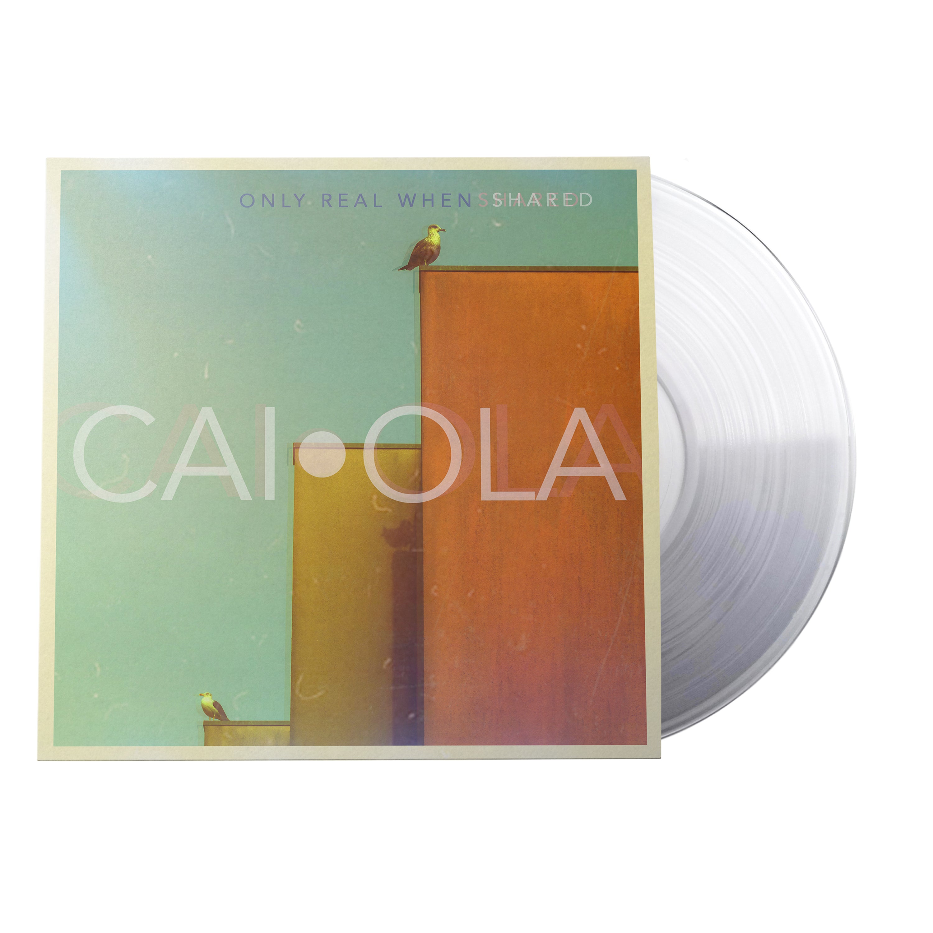 Caiola | Only Real When Shared (180 Gram Clear, 100% Recyclable GVR Sound Injection Mold Pressing) | Vinyl