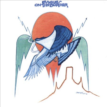 Eagles On the Border 180 Gram Vinyl