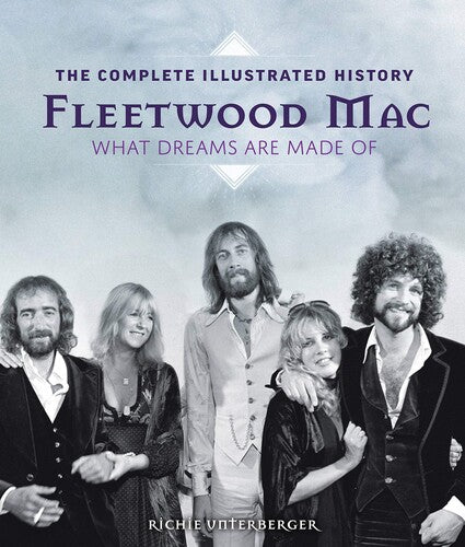 | Fleetwood Mac: The Complete Illustrated History: What Dreams Are Made Of (Hardcover) | Book
