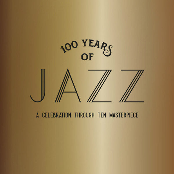 VA | 100 Years Of Jazz: A Celebration Through Ten Masterpieces | CD