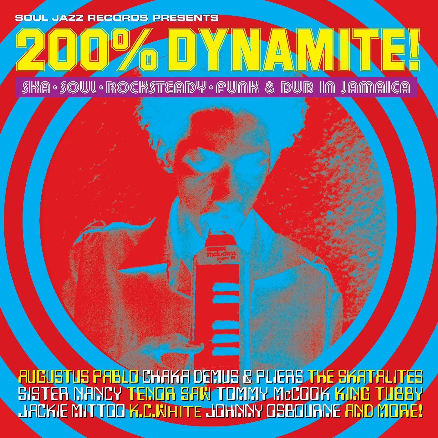 Soul Jazz Records presents | 200% DYNAMITE! Ska, Soul, Rocksteady, Funk & Dub in Jamaica | CD