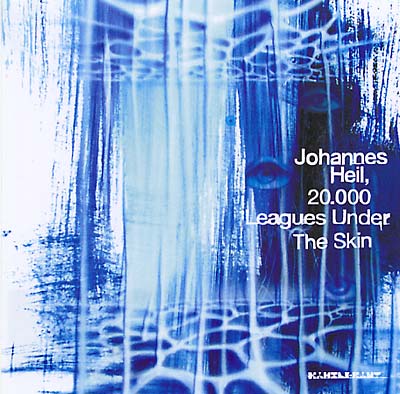 JOHANNES HEIL - 20.000 Leagues Under The Skin | CD