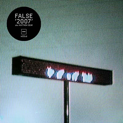 FALSE [A.K.A. MATTHEW DEAR] - 2007 | CD