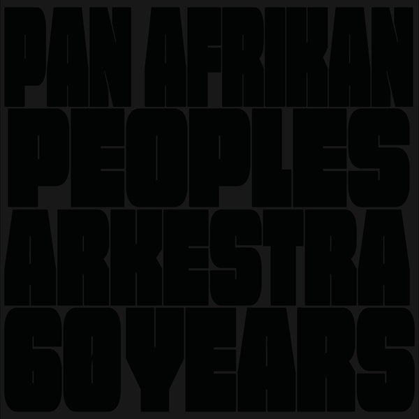 Pan Afrikan Peoples Arkestra - 60 Years | Vinyl