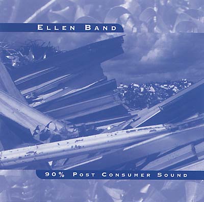 ELLEN BAND - 90% Post Consumer Sound | CD