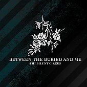 Between the Buried and Me | The Silent Circus (With DVD) | CD