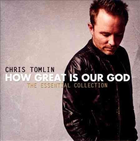 Chris Tomlin | How Great Is Our God: The Essential Collection | CD
