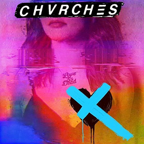 Chvrches | Love Is Dead | CD