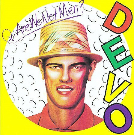 Devo | Q: ARE WE NOT MEN A: WE ARE DEVO | CD