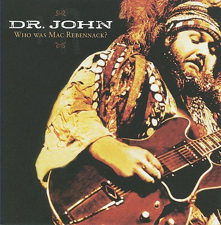 Dr. John | Who Was Mac Rebennack? | CD
