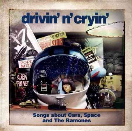Drivin N Cryin | SONGS ABOUT CARS - SPACE & THE RAMONES | CD