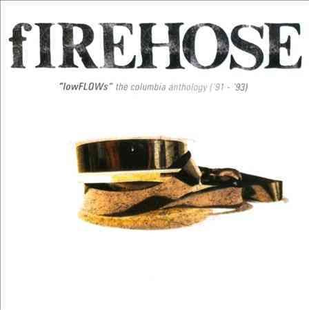 Firehose | LOWFLOWS: THE COLUMBIA ANTHOLOGY ('91 - | CD