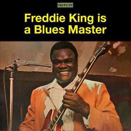 Freddie King | FREDDIE KING IS A BLUES MASTER: THE DELUXE EDITION | CD