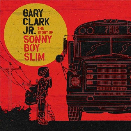 Gary Clark Jr. | The Story Of Sonny Boy Slim | CD