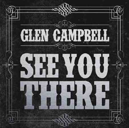Glen Campbell | SEE YOU THERE | CD